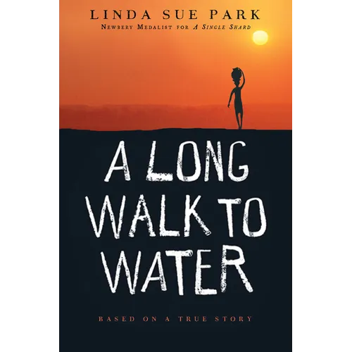 A Long Walk to Water: Based on a True Story