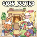 Cozy Cuties: Coloring Book for Adults and Teens Featuring Adorable Animal Characters, Relaxing Hygge Moments and Comfy Scenes