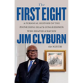 The First Eight: A Personal History of the Pioneering Black Congressmen Who Shaped a Nation