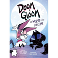 Doom & Gloom: The Worst Is Yet to Come Volume 1