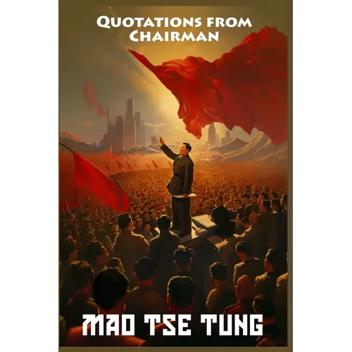 Quotations from Chairman Mao Tse-Tung: The Little Red Book