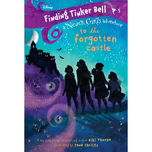 Finding Tinker Bell #5: To the Forgotten Castle (Disney: The Never Girls)
