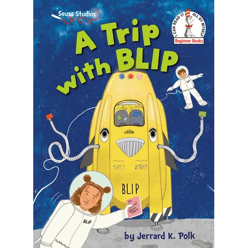 A Trip with Blip: A Seuss Studios Book