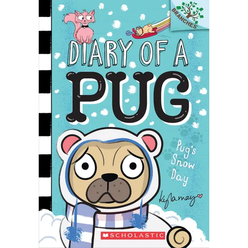 Pug's Snow Day: A Branches Book (Diary of a Pug #2): Volume 2