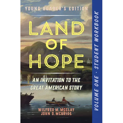 A Student Workbook for Land of Hope: An Invitation to the Great American Story: Young Reader's Edition, Volume 1