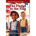 The Pledge to the Flag: Revolutionary Readers for America's 250th Level 3