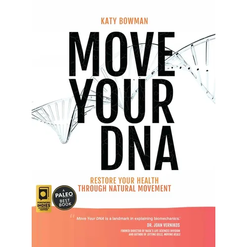 Move Your DNA 2nd ed: Restore Your Health Through Natural Movement
