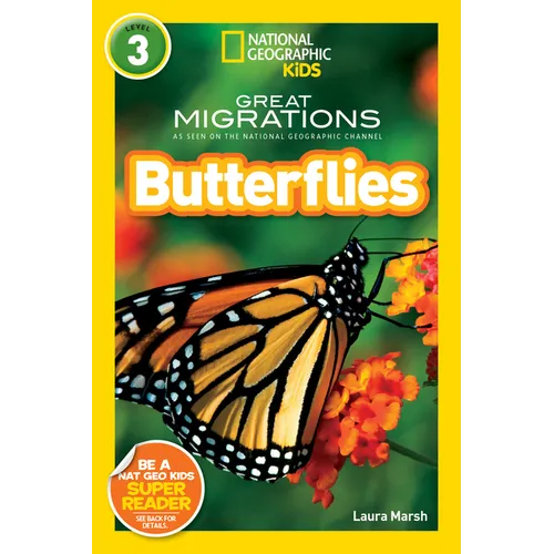 Great Migrations Butterflies (National Geographic Kids Readers, Level 3): As Seen on the National Geographic Channel