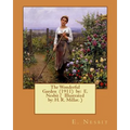 The Wonderful Garden (1911) by: E. Nesbit ( Illustrated by: H. R. Millar. )