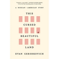 This Cursed Beautiful Land: A Russian-American Story