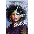 Anger Is Only a Shadow
