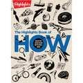 The Highlights Book of How: Discover the Science Behind How the World Works, Hands-On Activities & Experiments for Kids, 100+ Activities to Learn How