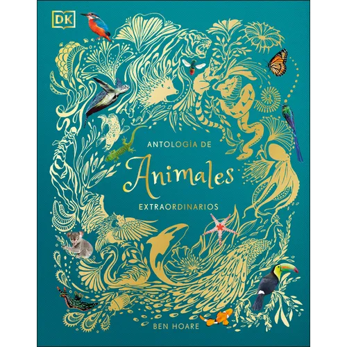 Antología de Animales Extraordinarios (an Anthology of Intriguing Animals)