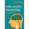 Who You're Becoming: The Slow and Courageous Work of Cultivating Character in a Narcissistic Age