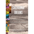 California Dreams: The Making and Remaking of the University of California
