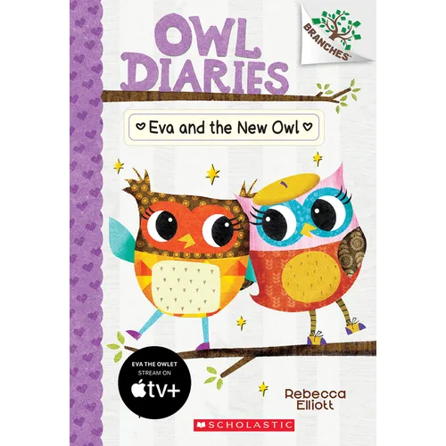 Eva and the New Owl: A Branches Book (Owl Diaries #4)
