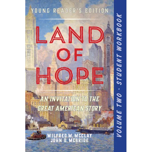 A Student Workbook for Land of Hope: An Invitation to the Great American Story: Young Reader's Edition, Volume 2