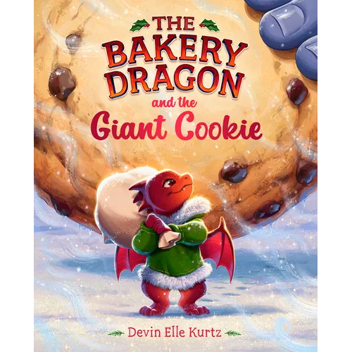 The Bakery Dragon and the Giant Cookie