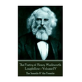 The Poetry of Henry Wadsworth Longfellow - Volume IV: The Seaside & the Fireside