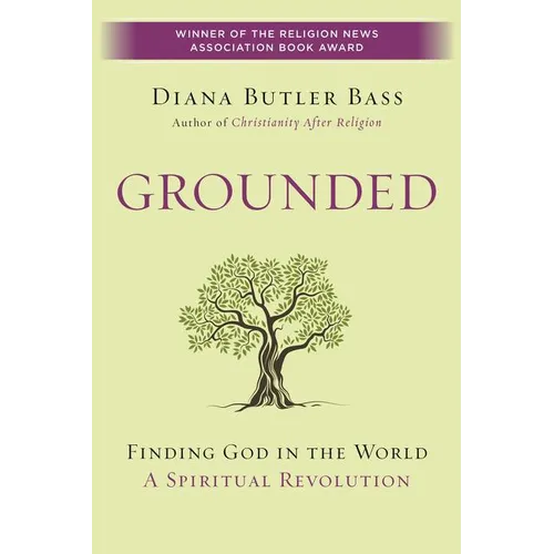 Grounded: Finding God in the World-A Spiritual Revolution