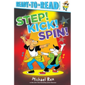 Step! Kick! Spin!: Ready-To-Read Pre-Level 1