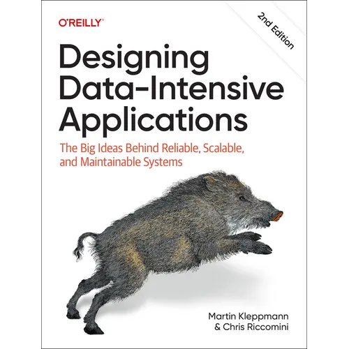 Designing Data-Intensive Applications: The Big Ideas Behind Reliable, Scalable, and Maintainable Systems