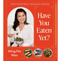 Have You Eaten Yet?: Family Recipes from a Restaurant Daughter (a Cookbook)