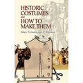Historic Costumes and How to Make Them