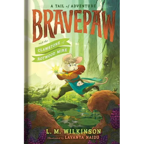 Bravepaw and the Clawstone of Rotwood Mire