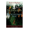 The Jungle Book & the Second Jungle Book: (Complete Edition with the Original Illustrations by John L. Kipling)