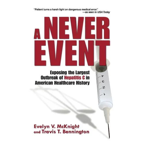 A Never Event: Exposing the Largest Outbreak of Hepatitis C in American Healthcare History