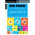 Sonnets: No Fear Shakespeare Side-By-Side Plain English