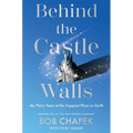 Behind the Castle Walls: My Thirty Years at the Happiest Place on Earth