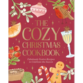 The Cozy Christmas Cookbook: Fabulously Festive Recipes to Celebrate the Season
