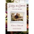 Salty, Not Sweet: A Life in the Food World