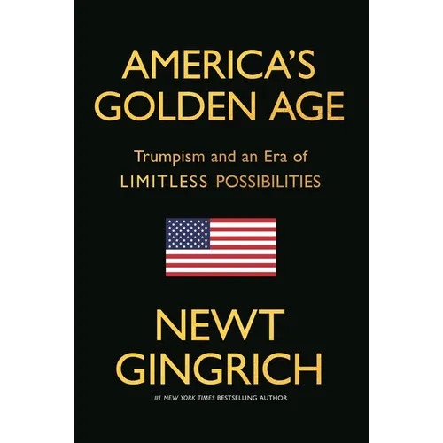 America's Golden Age: Trumpism and an Era of Limitless Possibilities