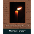 The Chemical History of a Candle (Michael Faraday)
