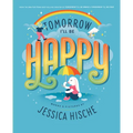 Tomorrow I'll Be Happy