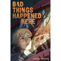 Bad Things Happened Here