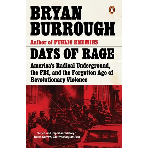 Days of Rage: America's Radical Underground, the Fbi, and the Forgotten Age of Revolutionary Violence