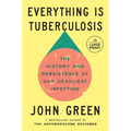 Everything Is Tuberculosis: The History and Persistence of Our Deadliest Infection