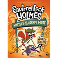 Squirrel Lock Holmes #2: Mystery at the Corn-Y Maze: (A Graphic Novel)