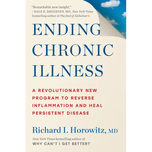 Ending Chronic Illness: A Revolutionary New Program to Reverse Inflammation and Heal Persistent Disease