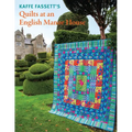 Kaffe Fassett's Quilts at an English Manor House