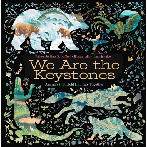 We Are the Keystones: Animals That Hold Habitats Together