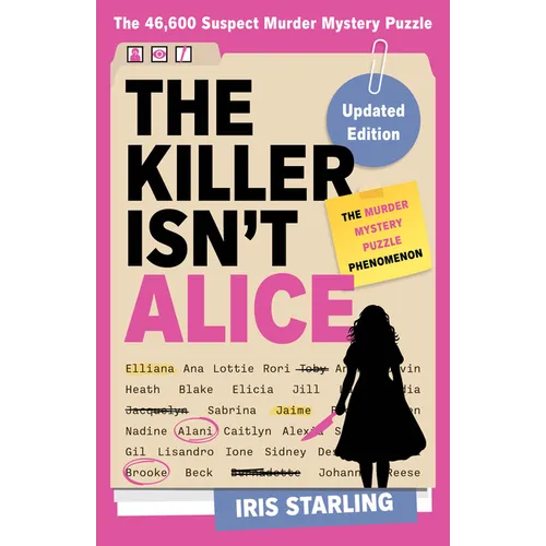 The Killer Isn't Alice: The Bestselling Murder Mystery Puzzle Book - 46,600 Suspects, 1 Killer. Can You Solve the Crime?