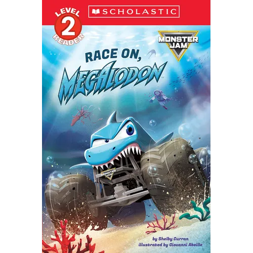 Monster Jam: Race On, Megalodon (Scholastic Level 2 Reader)
