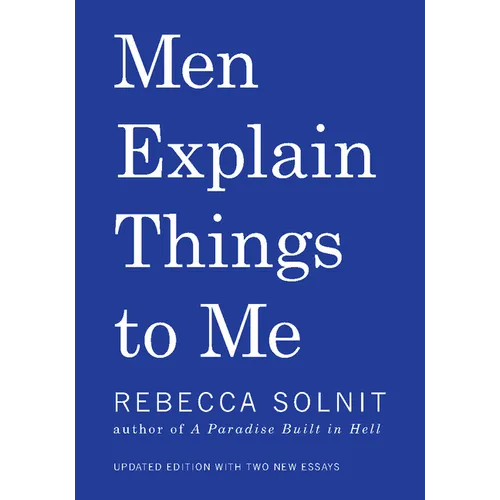 Men Explain Things to Me Updated Edition
