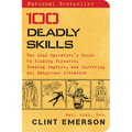 100 Deadly Skills: The Seal Operative's Guide to Eluding Pursuers, Evading Capture, and Surviving Any Dangerous Situation