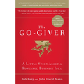The Go-Giver, Expanded Edition: A Little Story about a Powerful Business Idea (Go-Giver, Book 1